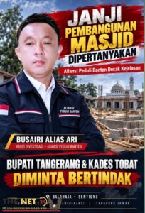 Aliansi Peduli Banten Tagih Janji Bupati Tangerang Soal Masjid Nuruttijaroh, Desak Polda Banten Tuntaskan Kasus Kades Tobat